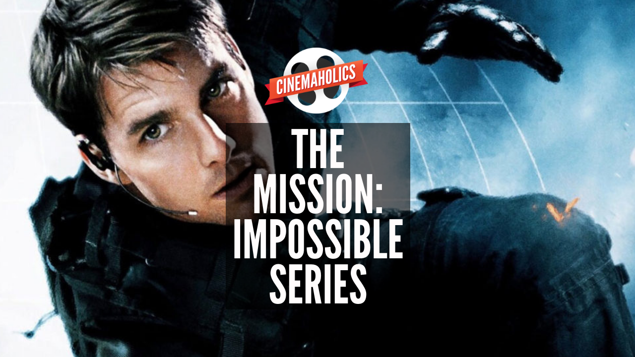 The Mission: Impossible Series