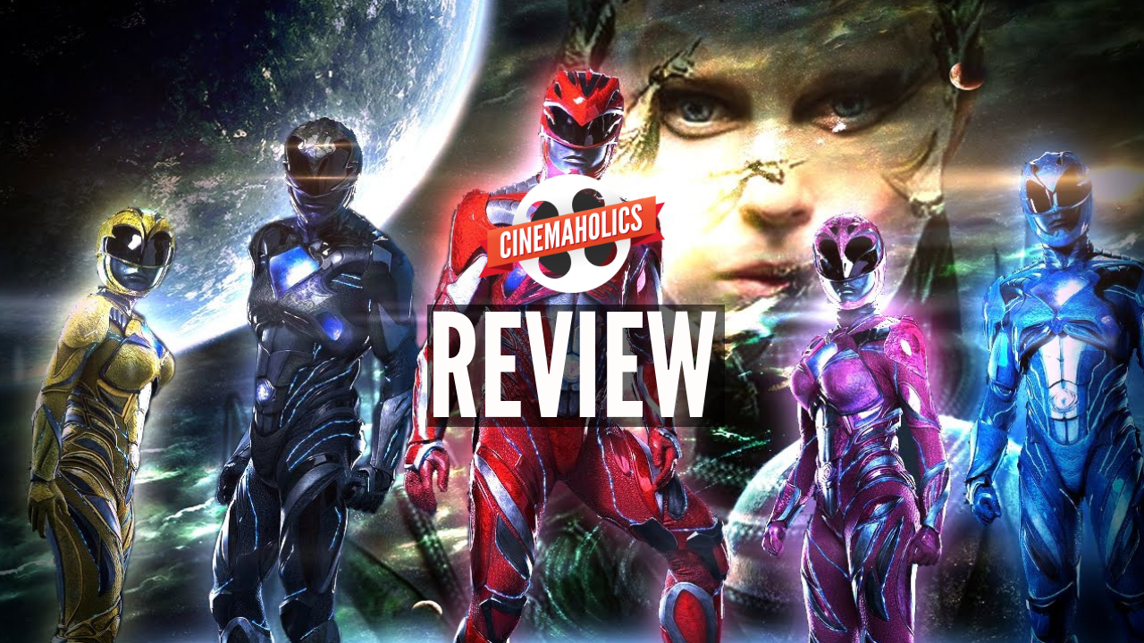 Cinemaholics Podcast #7 – Power Rangers, Life