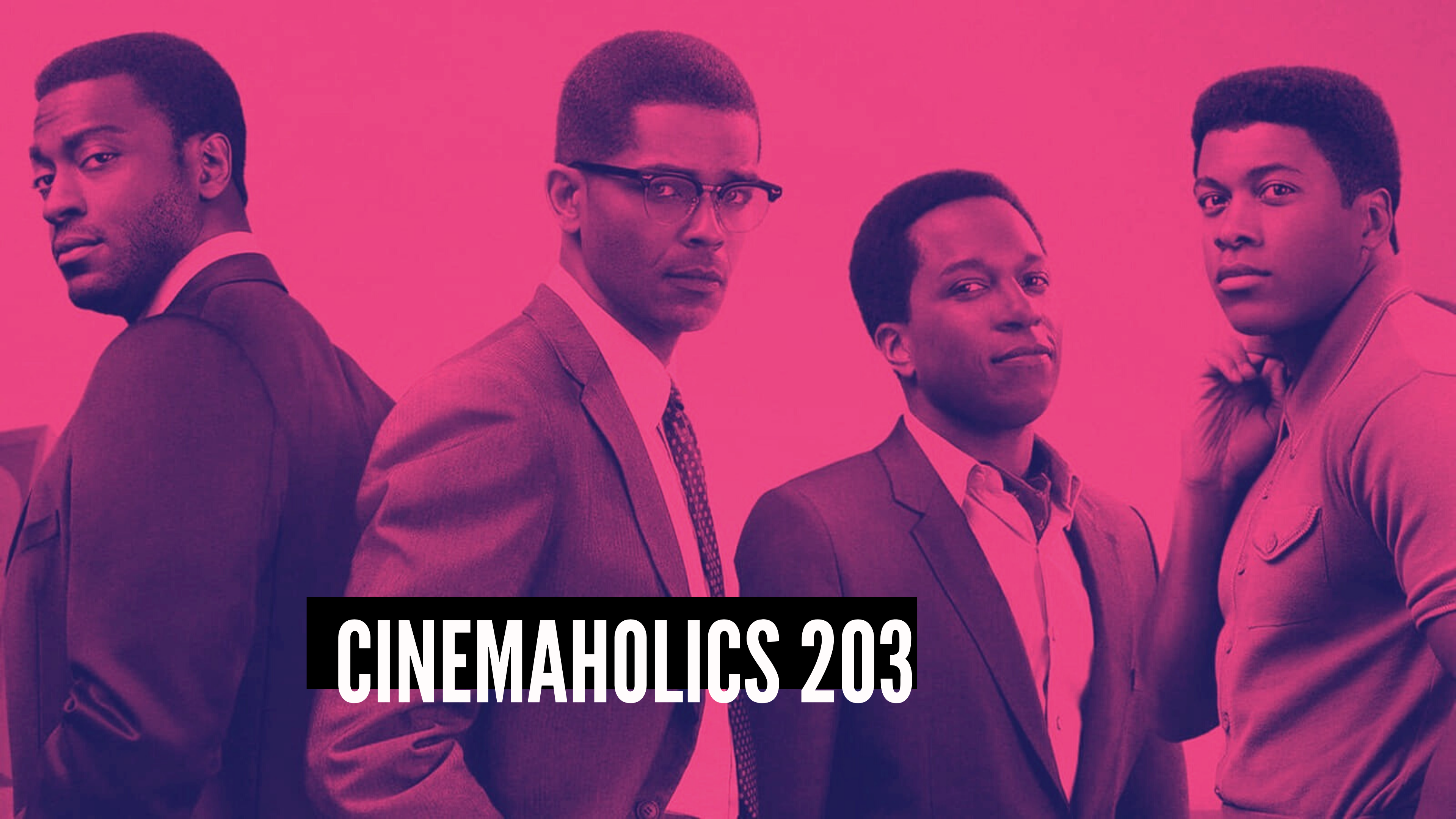 Cinemaholics Podcast #203 – One Night in Miami