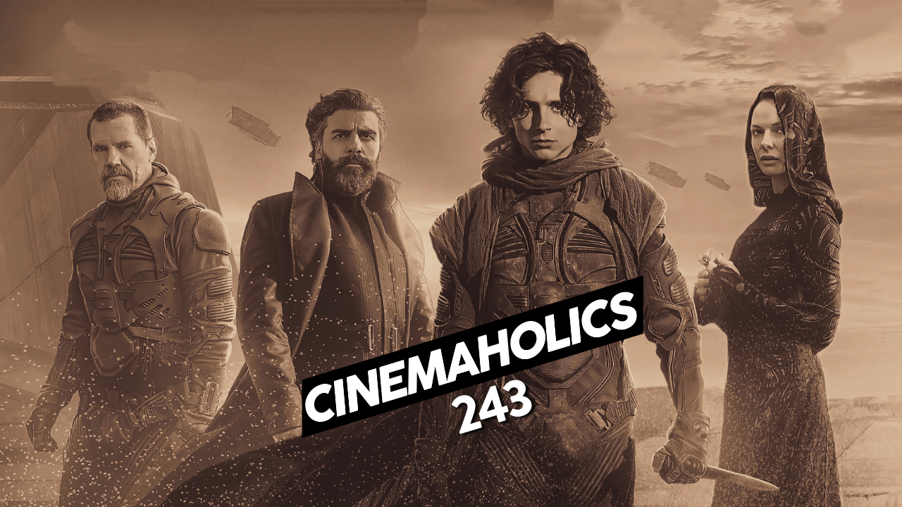 Cinemaholics Podcast Review – Dune, The French Dispatch, Ron’s Gone Wrong